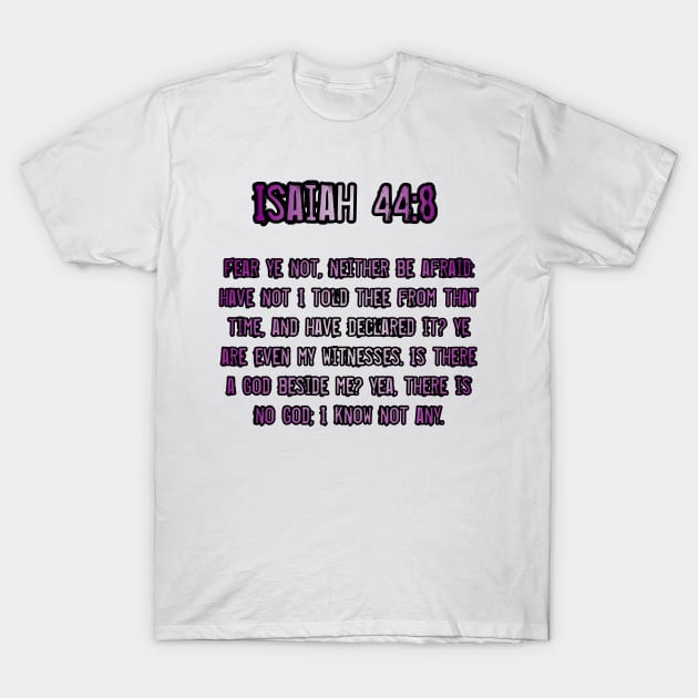 Isaiah 44:8 T-Shirt by Yachaad Yasharahla